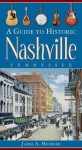 A Guide to Historic Nashville, Tennessee (History & Guide) - James A. Hoobler