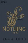 Nothing less: Roman (After 7) (German Edition) - Anna Todd