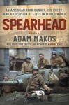 Spearhead - Adam Makos