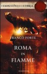 Roma in fiamme: Nerone, principe di splendore e perdizione - Franco Forte