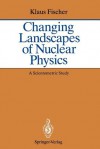 Changing Landscapes of Nuclear Physics: A Scientometric Study on the Social and Cognitive Position of German-Speaking Emigrants Within the Nuclear Physics Community, 1921 1947 - Klaus Fischer