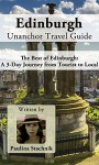 Edinburgh Unanchor Travel Guide - The Best of Edinburgh: A 3-Day Journey from Tourist to Local - Paulina Stachnik, Unanchor