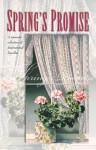 Spring's Promise: Four Inspirational Novellas of Budding Springtime Romances - Gloria Brandt, Debra White Smith, Rebecca Germany