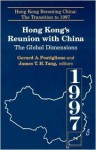 Hong Kong's Reunion with China: The Global Dimensions - Gerald A. Postiglione, James Tuck-Hong Tang