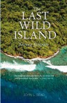 The Last Wild Island: Saving Tetepare - John Read