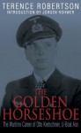 The Golden Horseshoe: The Wartime Career of Otto Kretschmer, U-Boat Ace - Terence Robertson