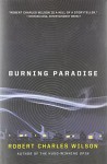 Burning Paradise - Robert Charles Wilson