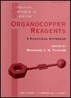 Organocopper Reagents: A Practical Approach - Richard J.K. Taylor