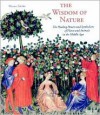 The Wisdom of Nature: The Healing Powers and Symbolism of Plants and Animals in the Middle Ages - Werner Telesko