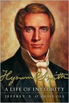 Hyrum Smith: A Life of Integrity - Jeffrey S. O'Driscoll