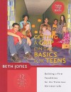 Getting a Grip on the Basics for Teens: Building a Firm Foundation for the Victorious Christian Life - Beth Jones