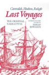 Last Voyages: Cavendish, Hudson, Ralegh: The Original Narratives - Philip Edwards