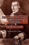 Bernardo de Galvez in Louisiana: 1776-1783 - John Walton Caughey