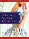 A Lady of Secret Devotion - Tracie Peterson, Barbara Caruso