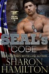 SEAL's Code: Bad Boys of SEAL Team 3, Book 3 (SEAL Brotherhood 10) - Sharon Hamilton