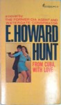 From Cuba, with Love - Howard Hunt