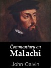 Commentary on Malachi - John Calvin