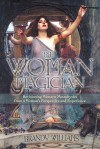 The Woman Magician: Revisioning Western Metaphysics from a Woman's Perspective and Experience - Brandy Williams