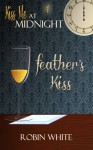 Feather's Kiss - Robin White