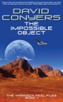 The Impossible Object: The Harrison Peel Files Book 1 - David Conyers