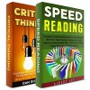 Speed Reading + Critical Thinking! Two in One Bundle: Book 1: Cracking The Speed Reading Secret in 1 hour! + Book 2: 8 Surprisingly Effective Ways To Improve Critical Thinking Skills! - Albert Lee, Dan Richards