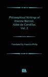 Philosophical Works of Etienne Bonnot, ABBE de Condillac: Volume II - Etienne Bonnot De Condillac