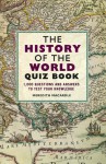 The History of the World Quiz Book: 1,000 Questions and Answers to Test Your Knowledge - Meredith MacArdle