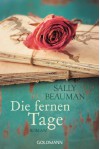 Die fernen Tage: Roman - Sally Beauman, Claudia Franz