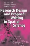 Research Design and Proposal Writing in Spatial Science - Jay D. Gatrell