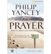 Prayer Participant's Guide: Does It Make Any Difference?[ PRAYER PARTICIPANT'S GUIDE: DOES IT MAKE ANY DIFFERENCE? ] by Yancey, Philip (Author ) on Aug-28-2007 Paperback - Philip Yancey