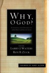 Why, O God?: Suffering and Disability in the Bible and the Church - Larry J. Waters, Roy B. Zuck
