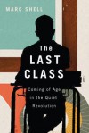 Last Class: Coming of Age in the Quiet Revolution - Marc Shell