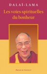 Les Voies spirituelles du bonheur - Dalai Lama XIV, Christian Charrier