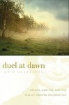 Duel at Dawn: Heroes, Martyrs, and the Rise of Modern Mathematics - Amir Alexander