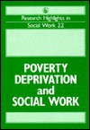 Poverty, Deprivation and Social Work - Ralph Davidson, Angus Erskine