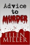 Advice to Murder - Ellen Miller