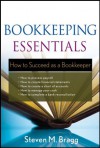 Bookkeeping Essentials: How to Succeed as a Bookkeeper - Steven M. Bragg