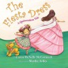 The Fiesta Dress: A Quinceanera Tale - Caren McNelly McCormack, Martha Aviles