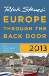 Rick Steves' Europe Through the Back Door 2013: The Travel Skills Handbook - Rick Steves