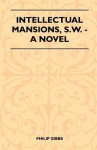 Intellectual Mansions, S.W. - A Novel - Philip Gibbs