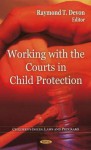 Working with the Courts in Child Protection - William G. Jones