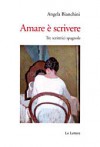 Amare è scrivere - Angela Bianchini