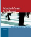 Industries & Careers for Undergrads, 2005 Edition: Wetfeet Insider Guide - Wetfeet.Com