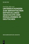 Untersuchungen Zur Semantischen Entwicklungsgeschichte Der Modalverben Im Deutschen - Gerd Fritz, Thomas Gloning