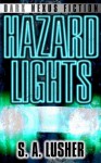 Hazard Lights - S.A. Lusher, M. Knepper