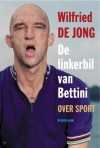 De linkerbil van Bettini - Wilfried de Jong