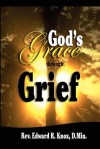 God's Grace Through Grief - Edward R. Knox, Patricia Hicks, Christina Dixon