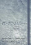 Actuality and Provisionality: Eternity and Election in the Theology of Karl Barth - John Colwell