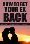 Get Your Ex Back: No Contact Rule Makes Your Ex Come Back ! (Get Your Ex Back, No Contact Rule, Relationship Advice, How To Get Your Ex Back) - Katherine Miller