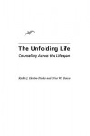 The Unfolding Life: Counseling Across the Lifespan - Radha J. Horton-Parker, Nina W. Brown